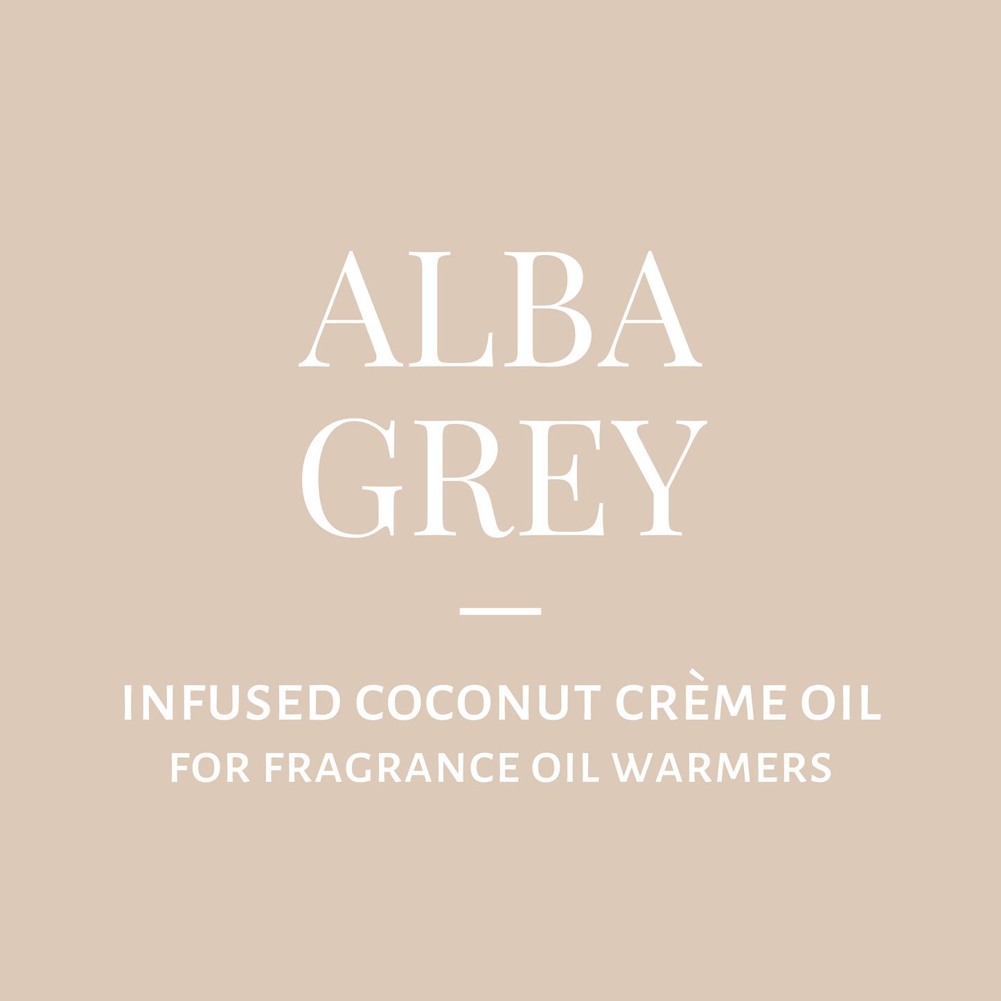 Infused Coconut Crème Oil-Alba Grey