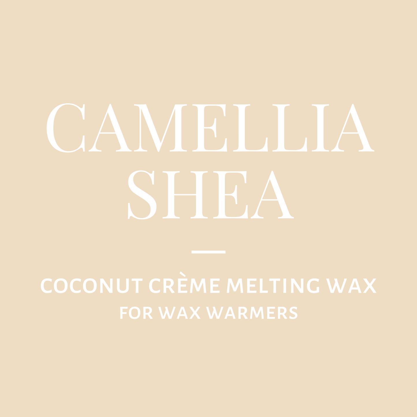 Melting Wax-Camellia Shea