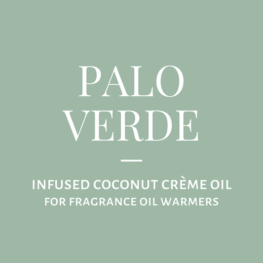 Infused Coconut Crème Oil-Palo Verde