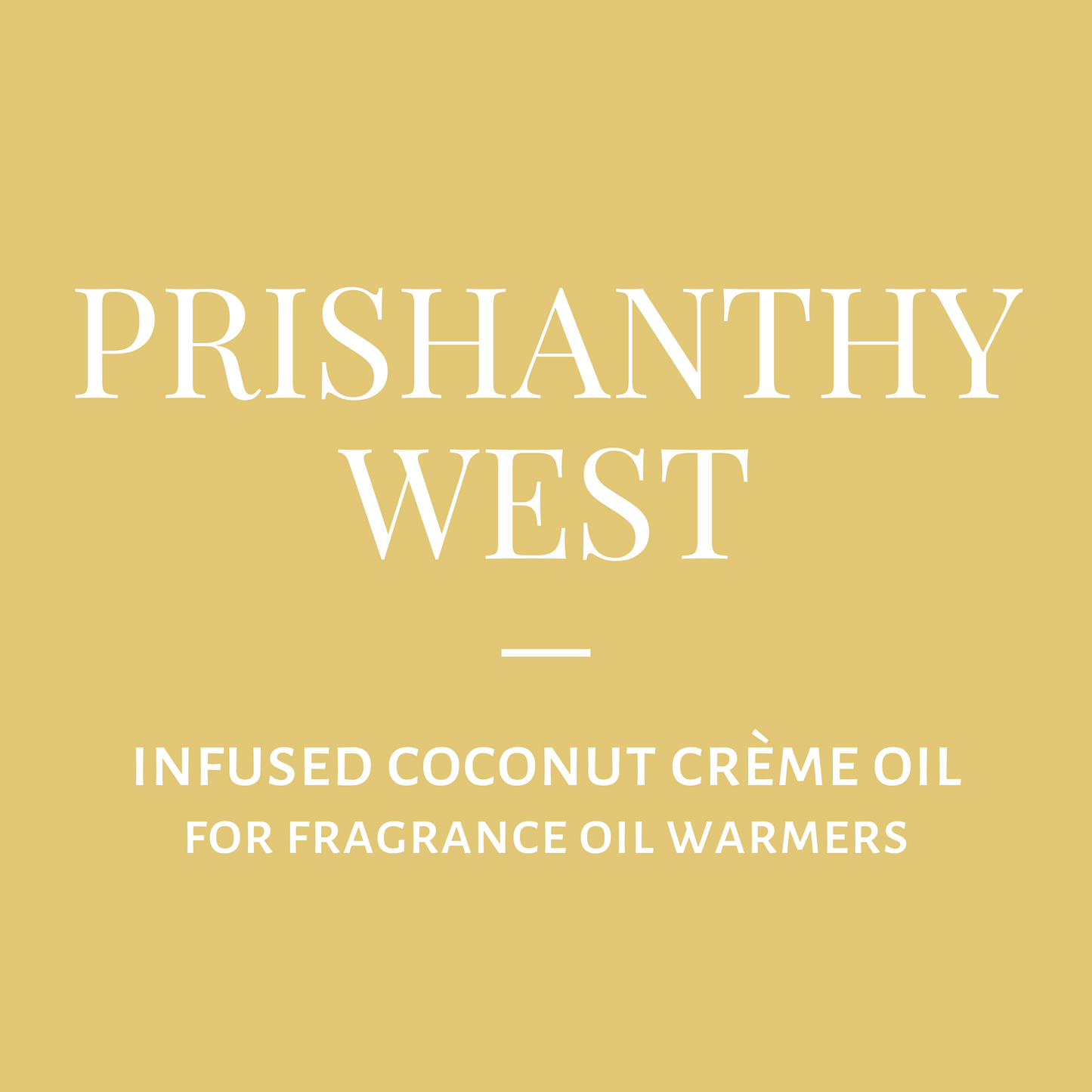 Infused Coconut Crème Oil-Prishanthy West