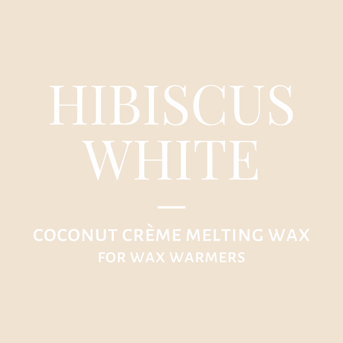 Melting Wax-Hibiscus White