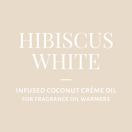 Infused Coconut Crème Oil-Hibiscus White