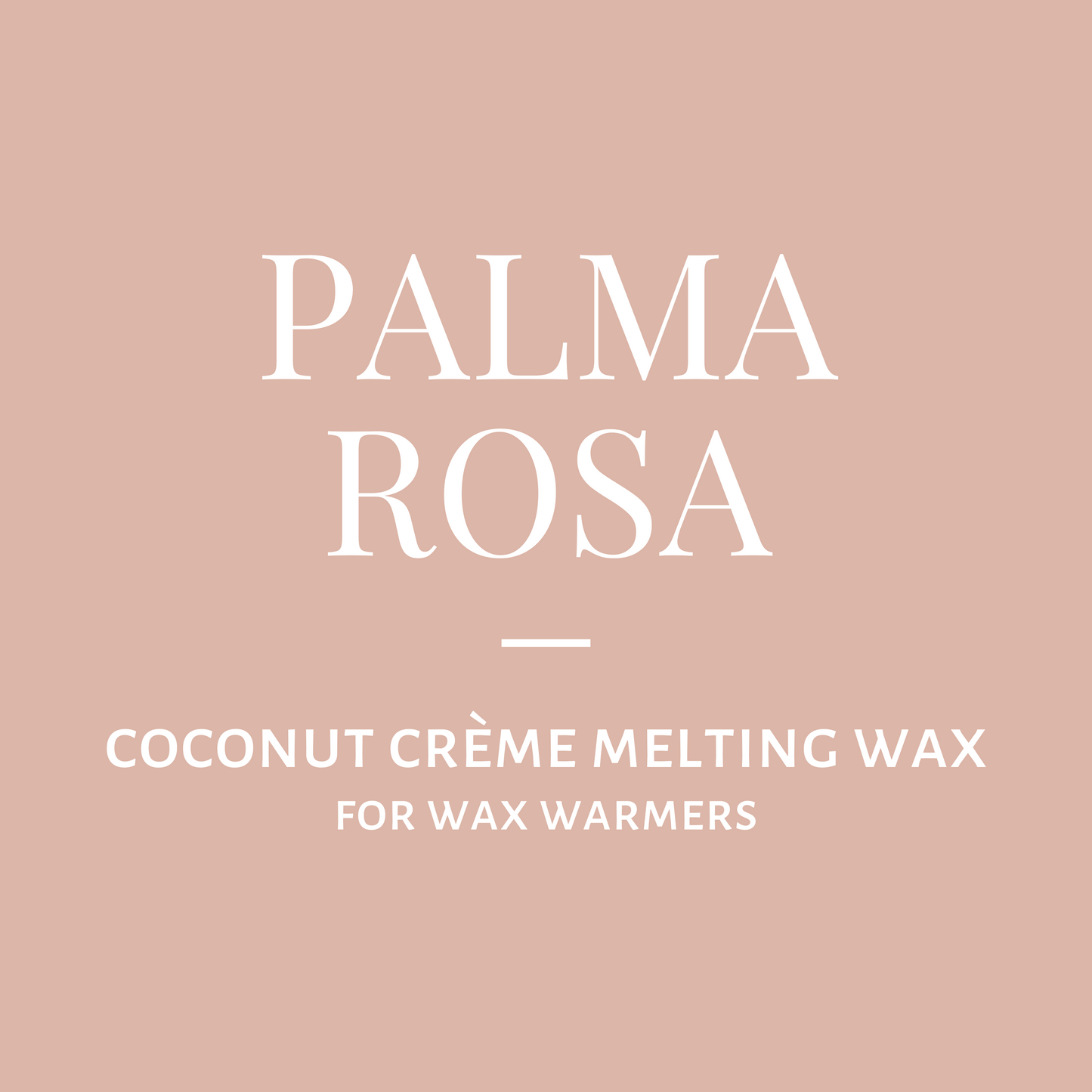 Melting Wax-Palma Rosa