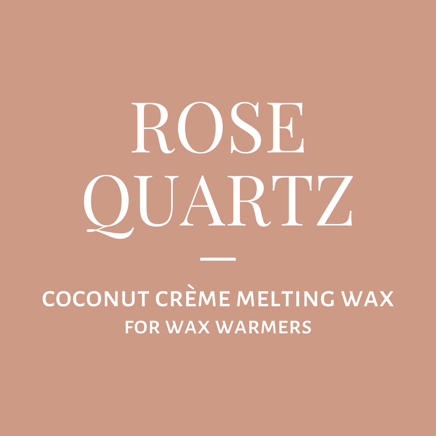 Melting Wax-Rose Quartz