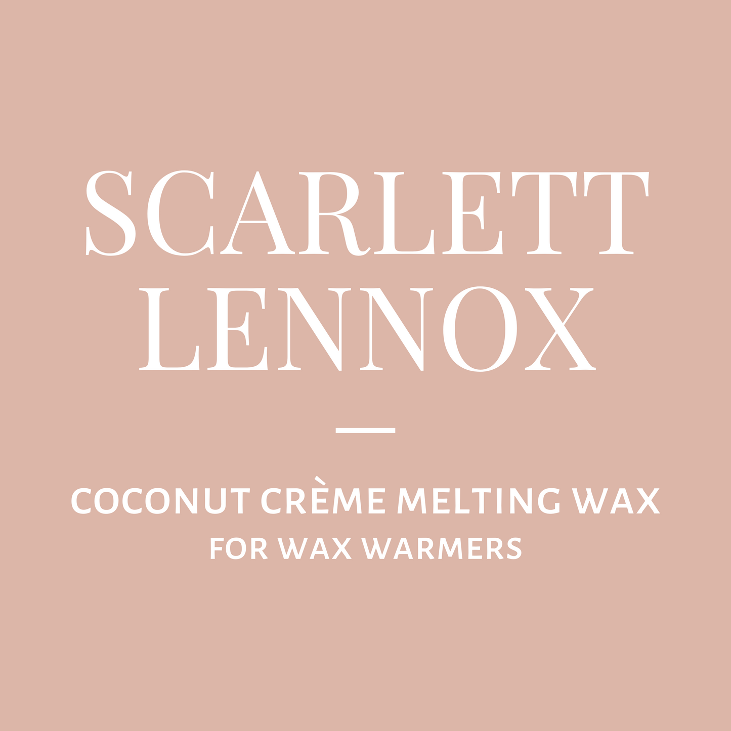 Melting Wax-Scarlett Lennox